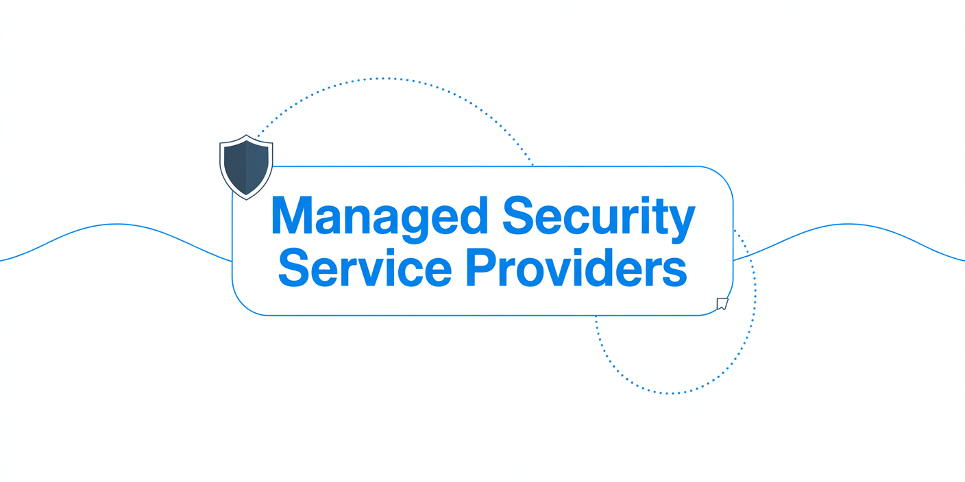 the-role-of-managed-security-service-providers-mssps-in-modern-cybersecurity-banner
